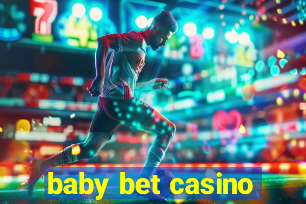 baby bet casino